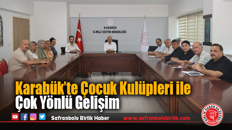 Karabük’te Çocuk Kulüpleri ile Erken Yaşta Çok Yönlü Gelişim Hedefleniyor