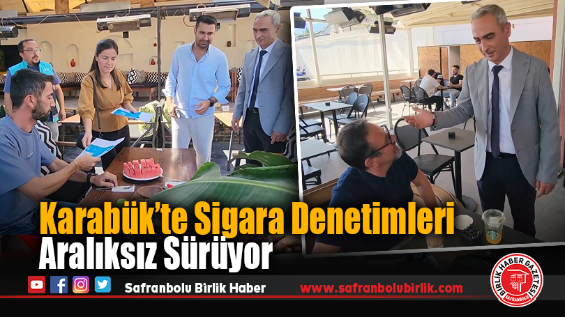Karabük’te Sigara Denetimleri ve Farkındalık Çalışmaları Sürüyor