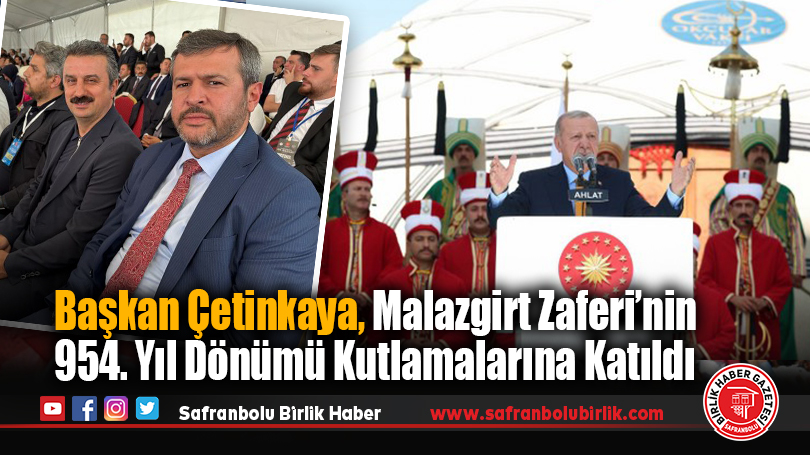 Başkan Çetinkaya, Malazgirt Zaferi’nin 954. Yıl Dönümü Kutlamalarına Katıldı