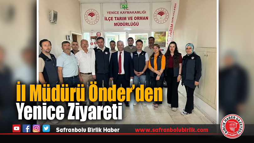 Karabük İl Tarım ve Orman Müdürü Yasin Önder’den Yenice Ziyareti