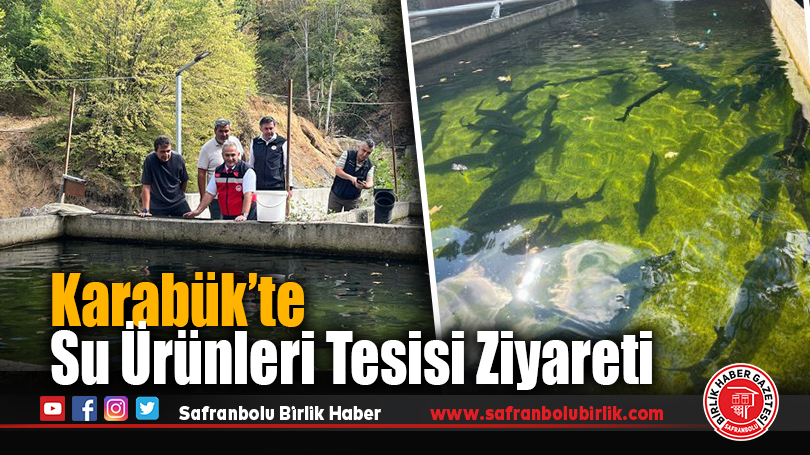 Yasin Önder’den Yenice’de Balık Üretim Tesisine Ziyaret