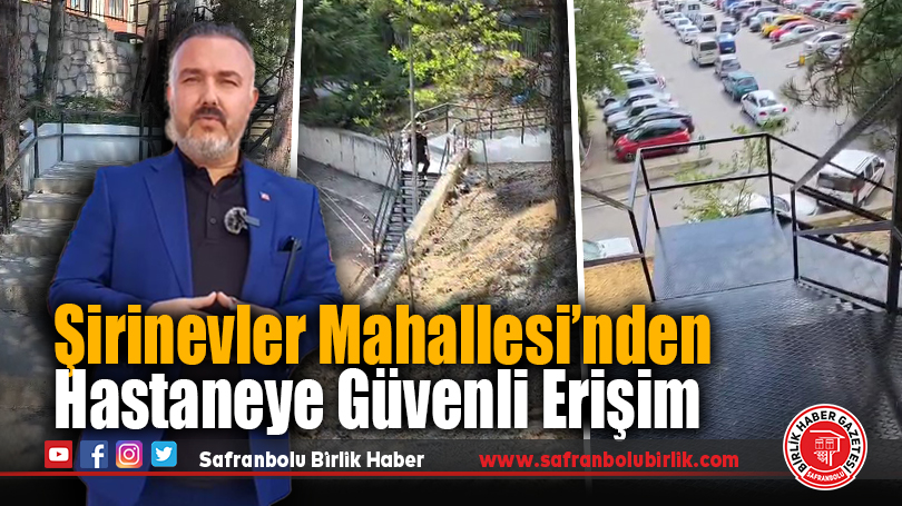 Şirinevler Mahallesi’nden Hastaneye Güvenli Erişim