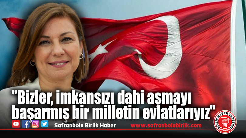 Elif Köse: ”Bizler, imkansızı dahi aşmayı başarmış bir milletin evlatlarıyız”
