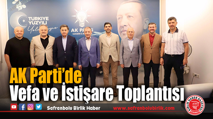 AK Parti’de Vefa ve İstişare Toplantısı