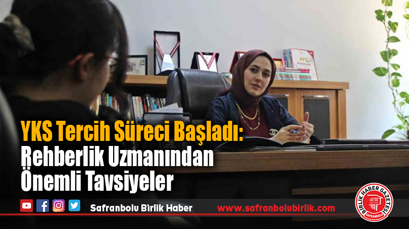 YKS Tercih Süreci Başladı: Rehberlik Uzmanından Önemli Tavsiyeler