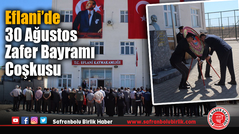 Eflani’de 30 Ağustos Zafer Bayramı’nın 103. Yılı Coşkuyla Kutlandı