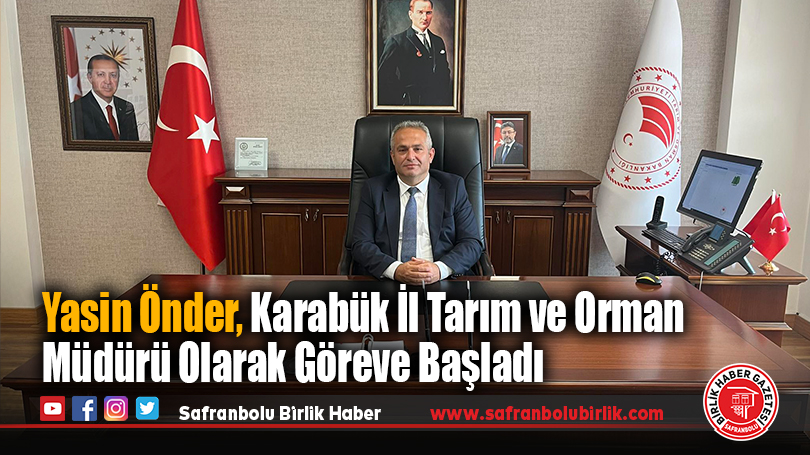 Yasin Önder, Karabük İl Tarım ve Orman Müdürü Olarak Göreve Başladı