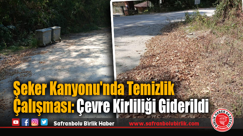 Şeker Kanyonu’nda Temizlik Çalışması: Çevre Kirliliği Giderildi