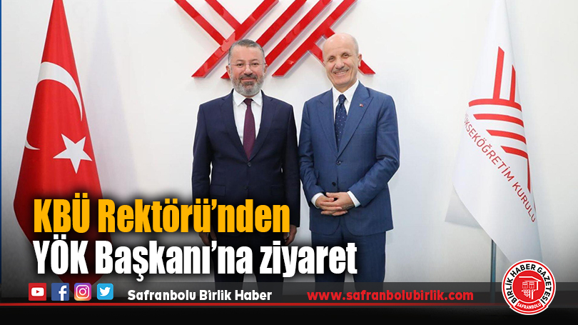 KBÜ Rektörü’nden YÖK Başkanı’na ziyaret