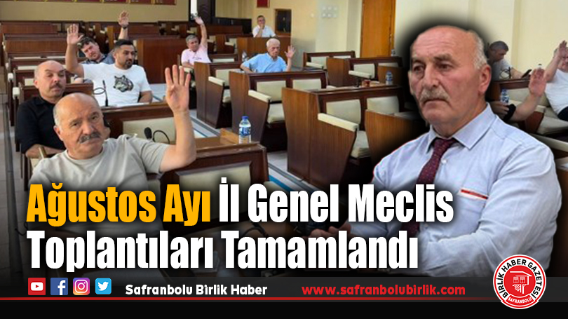 Ağustos Ayı İl Genel Meclis Toplantıları Tamamlandı