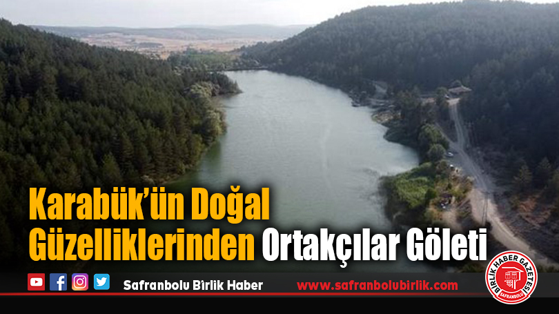 Karabük’ün Doğal Güzelliklerinden Ortakçılar Göleti