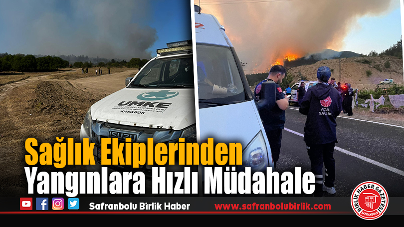 Sağlık Ekiplerinden Yangınlara Hızlı Müdahale