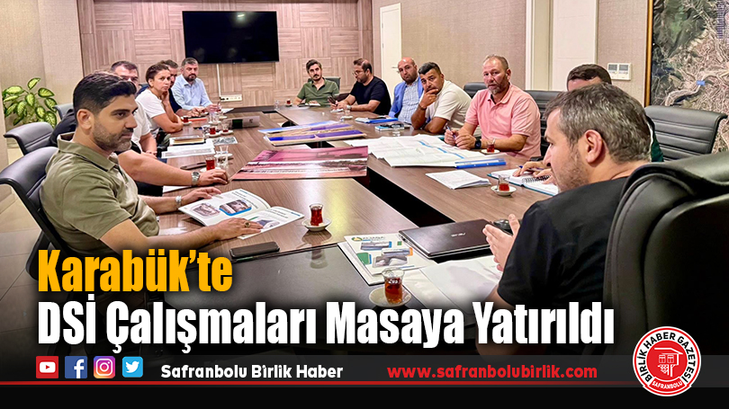 Karabük’te DSİ Çalışmaları Masaya Yatırıldı