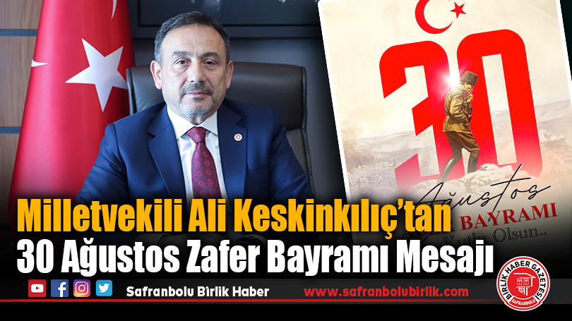 Durmuş Ali Keskinkılıç’tan 30 Ağustos Zafer Bayramı Mesajı
