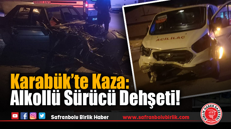 Karabük’te Trafik Kazası: 2 Yaralı, Sürücülerden Biri Alkollü Çıktı