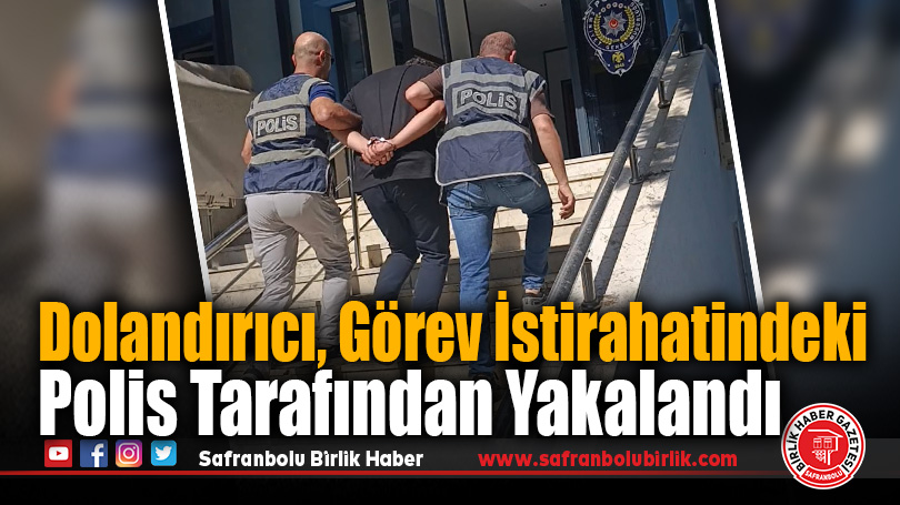 Dolandırıcı, Görev İstirahatindeki Polis Tarafından Yakalandı