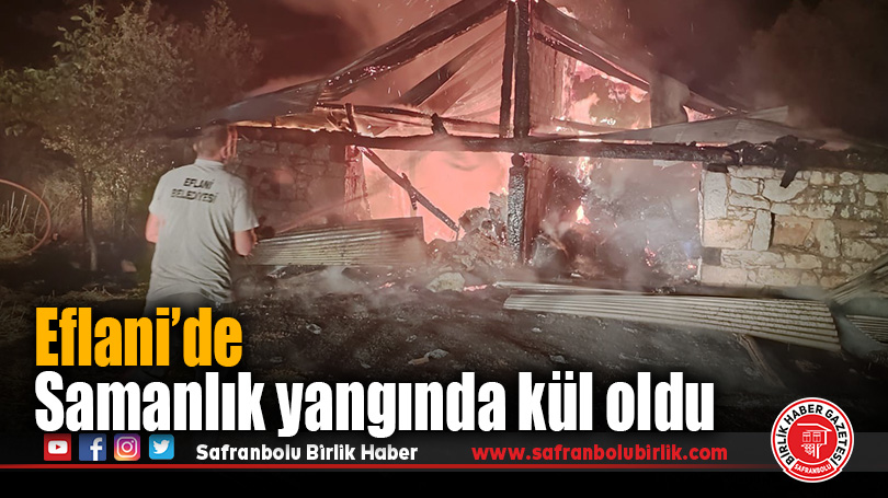 Eflani’de Samanlık Yangını: Kullanılamaz Hale Geldi