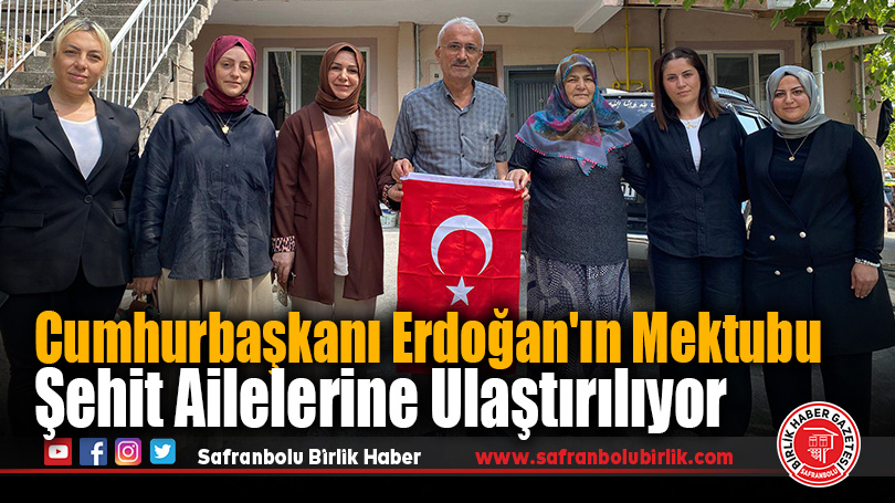 Cumhurbaşkanı Erdoğan’ın “Terörsüz Türkiye” Mektubu Karabük’te Şehit Ailelerine Ulaştırılıyor