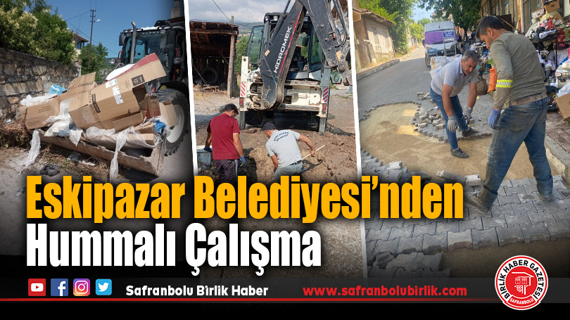 Eskipazar’da Altyapıdan Temizliğe Kapsamlı Belediye Çalışmaları Sürüyor