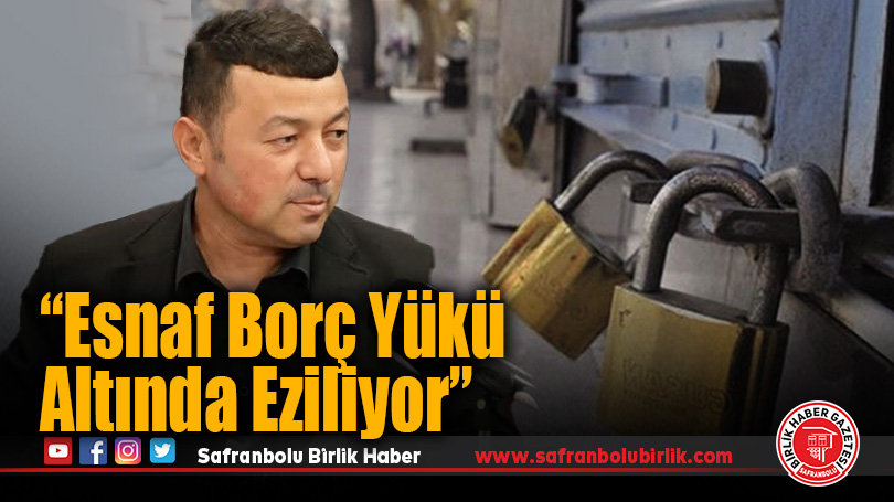 Yıldırım’dan Esnafa Destek Çağrısı: “Acil Yapılandırma Şart”