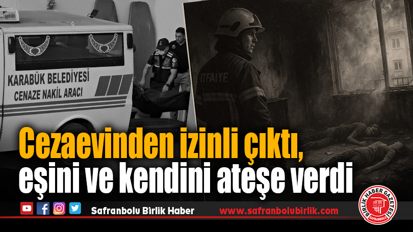 Cezaevinden izinli çıkıp, eşinin evini ateşe verdi