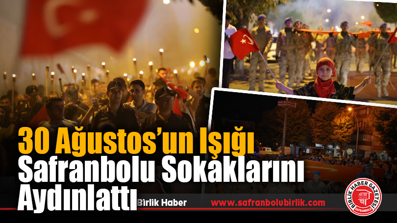 Safranbolu’da 30 Ağustos Zafer Bayramı Fener Alayı Coşkusu