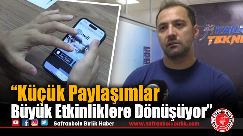 Karabük’te Geliştirilen “I Will” Uygulaması Küçük Paylaşımları Büyük Etkinliklere Dönüştürüyor