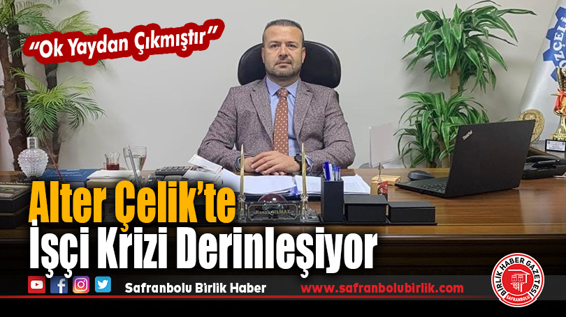 Alter Demir Çelik’te İşçi Krizi: “Artık Ok Yaydan Çıkmıştır”