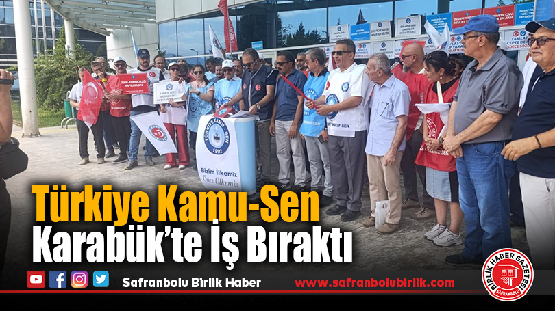 Türkiye Kamu-Sen Karabük’te İş Bıraktı