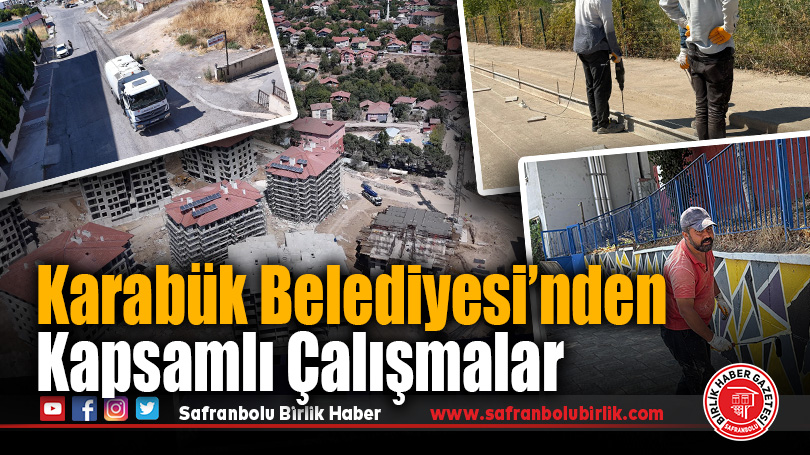 Karabük’te Geleceğe Yatırım: Belediye Hizmetleri Hız Kesmiyor