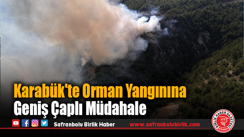 Karabük’te Orman Yangınına Geniş Çaplı Müdahale