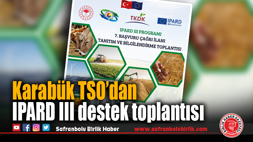 Karabük TSO’dan Yatırımcılara IPARD III Destek Bilgilendirme Toplantısı