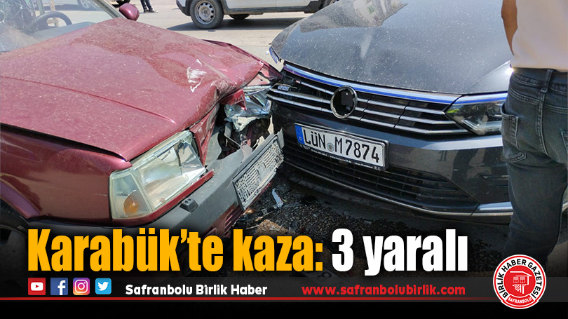 Karabük’te otomobiller çarpıştı: 3 yaralı, 1 sürücü olay yerinden kaçtı