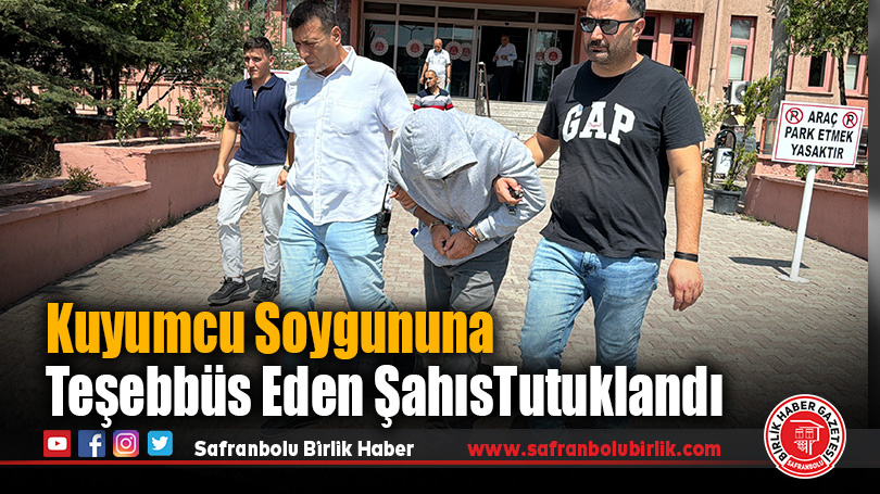 Kuyumcu Soygununa Teşebbüs Eden Şahıs Tutuklandı