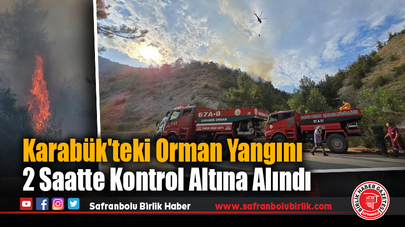 Karabük’teki Orman Yangını 2 Saatte Kontrol Altına Alındı
