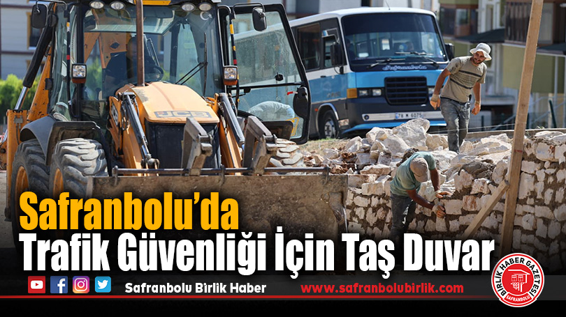 Safranbolu’da Trafik Güvenliği İçin Taş Duvar İnşaatı Başladı