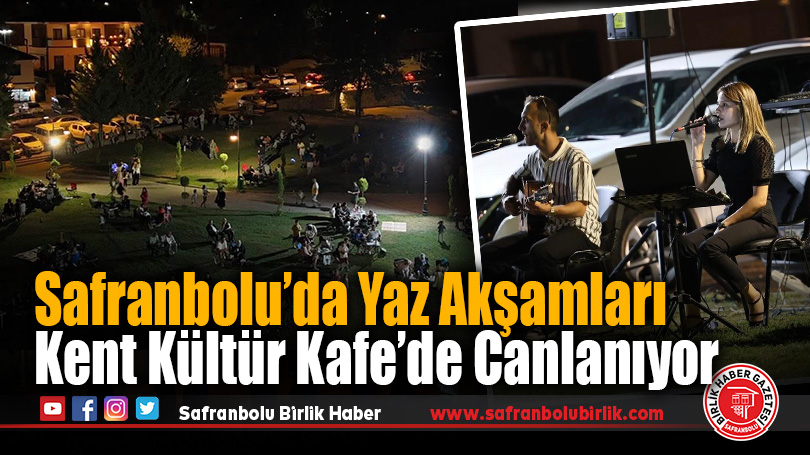 Safranbolu’da Yaz Akşamları Kent Kültür Kafe’de Canlanıyor
