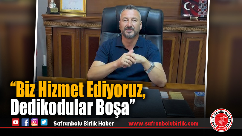 Eskipazar Belediye Başkanı Serkan Cıva’dan Sert Açıklama