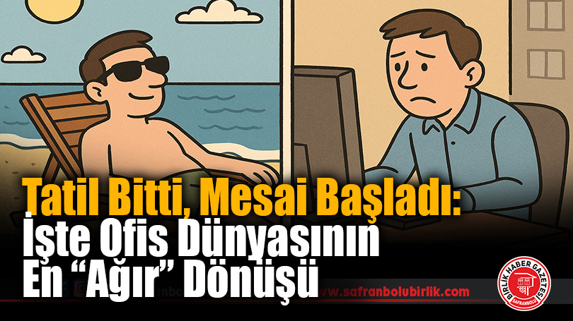 Tatil Bitti, Mesai Başladı: İşte Ofis Dünyasının En “Ağır” Dönüşü