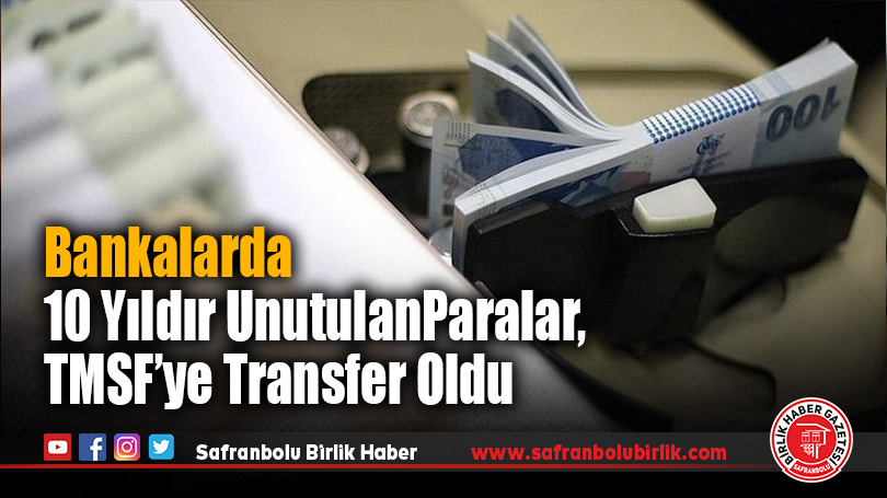 Bankalarda unutulan yaklaşık 732,1 milyon lira TMSF’ye aktarıldı