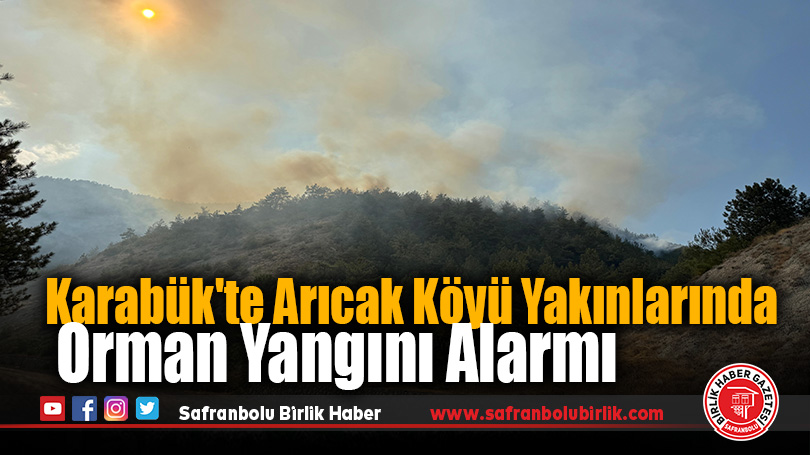 Karabük’te orman yangını: Ekipler müdahalede bulunuyor