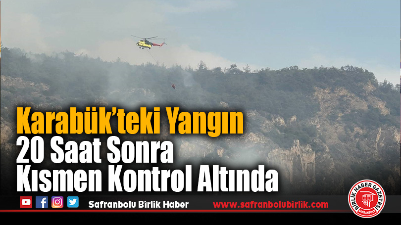 Karabük’teki Orman Yangını Kısmen Kontrol Altına Alındı
