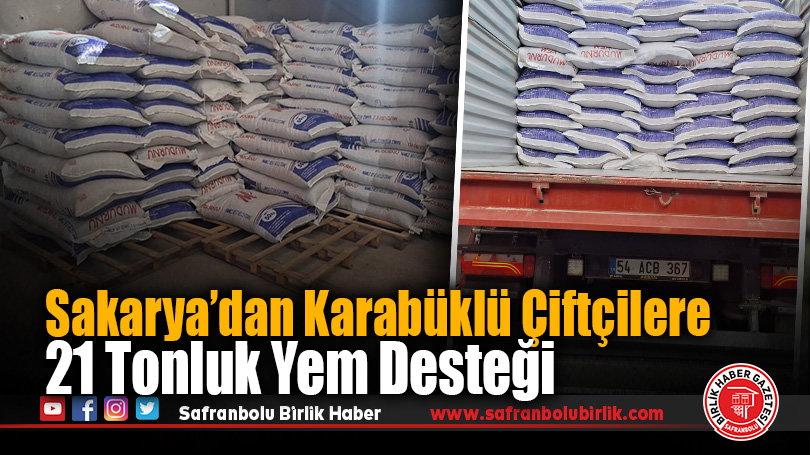 Sakarya’dan Karabüklü Çiftçilere 21 Tonluk Yem Desteği