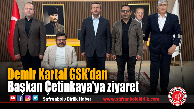 Demir Kartal GSK’dan Başkan Çetinkaya’ya Ziyaret