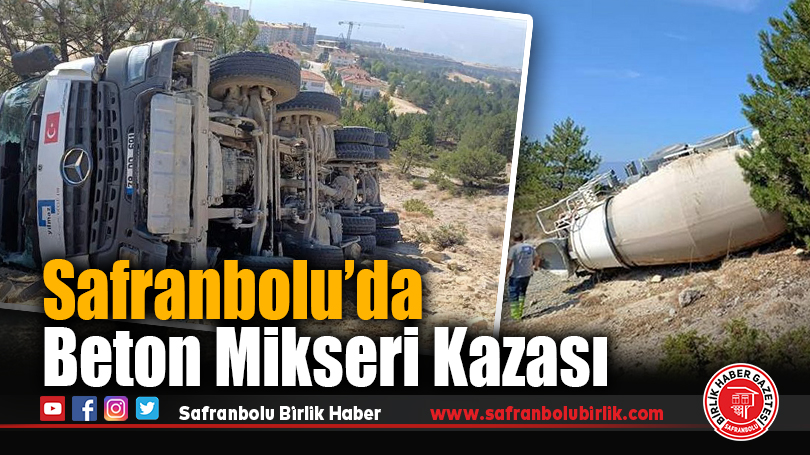 Safranbolu’da Beton Mikseri Devrildi: Sürücü Yaralandı