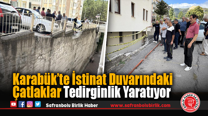 Karabük’te İstinat Duvarındaki Çatlaklar Tedirginlik Yaratıyor