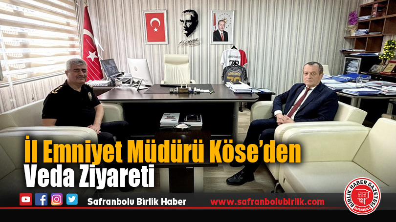 İl Emniyet Müdürü Köse’den Veda Ziyareti