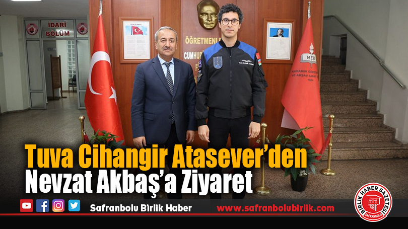 Türkiye’nin İkinci Astronotu Tuva Cihangir Atasever’den Karabük İl Millî Eğitim Müdürü Nevzat Akbaş’a Ziyaret