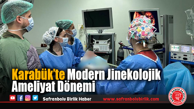 Karabük Eğitim ve Araştırma Hastanesi’nde V-NOTES ile Modern Jinekolojik Ameliyatlar Başladı
