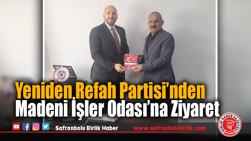 Yeniden Refah Partisi’nden Madeni İşler Odası’na Ziyaret